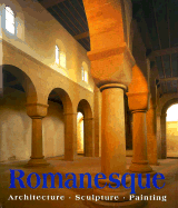 Romanesque Architecture, Sculpture, Painting - Toman, Rolf