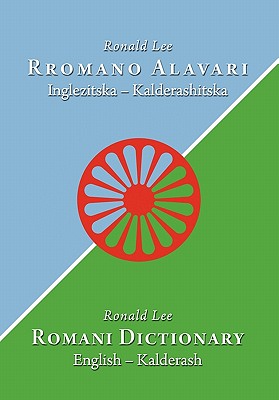Romani Dictionary: English - Kalderash - Lee, Ronald, and Hancock, Ian (Introduction by)