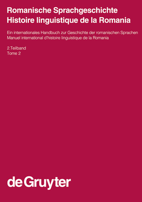 Romanische Sprachgeschichte / Histoire Linguistique de La Romania. 2. Teilband - Ernst, Gerhard, Dr. (Editor), and Gle?gen, Martin-Dietrich (Editor), and Schmitt, Christian (Editor)