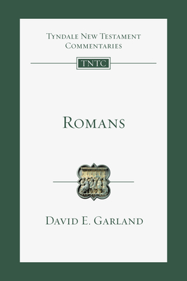 Romans: An Introduction and Commentary - Garland, David E, and Schnabel, Eckhard J, and Perrin, Nicholas (Consultant editor)