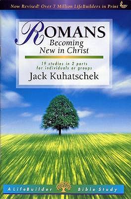 Romans: Becoming New in Christ - Kuhatschek, Jack