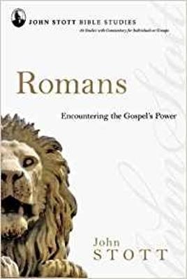 Romans: Encountering The Gospel'S Power - Stott, John