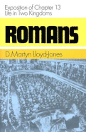 Romans: Exposition of Chapter 13: Life in Two Kingdoms
