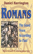 Romans: The Good News According to Paul - Harrington S J, Daniel J (Editor)