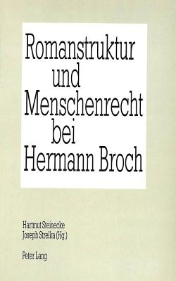 Romanstruktur Und Menschenrecht Bei Hermann Broch - Steinecke, Hartmut (Editor), and Strelka, Joseph P (Editor)