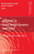 Romansy 18 - Robot Design, Dynamics and Control: Proceedings of the Eighteenth Cism-Iftomm Symposium