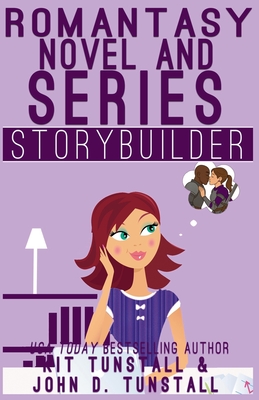 Romantasy Novel & Series Storybuilder - Tunstall, Kit, and Tunstall, John D