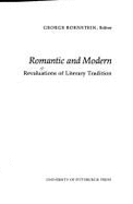 Romantic and Modern: Revaluations of Literary Tradition