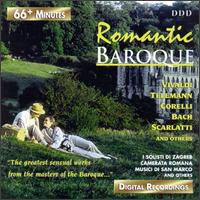 Romantic Baroque - Ars Rediviva Orchestra; Camerata Romana; Dubravka Tomsic (piano); I Musici di San Marco; I Musici di Zagreb;...