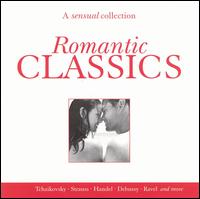 Romantic Classics: A Sensual Collection - Bernd Glemser (piano); Emma Pritchard (cello); Gerald Pachinger (clarinet); Ida Cernicka (piano); Jeremy Limb (piano);...
