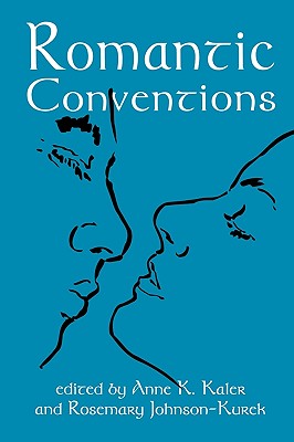 Romantic Conventions - Kaler, Anne K