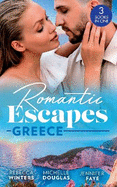 Romantic Escapes: Greece: A Wedding for the Greek Tycoon (Greek Billionaires) / Miss Prim's Greek Island Fling / the Greek's Nine-Month Surprise