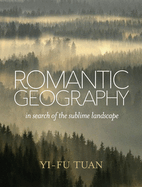 Romantic Geography: In Search of the Sublime Landscape