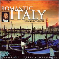 Romantic Italy - Luciano Pavarotti