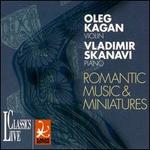 Romantic Music & Miniatures - Natalia Gutman (cello); Oleg Kagan (violin); Vladimir Skanavi (piano)