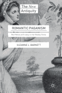 Romantic Paganism: The Politics of Ecstasy in the Shelley Circle