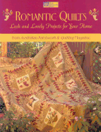 Romantic Quilts: Lush and Lovely Projects for Your Home - Australian Patchwork & Quilting Magazine