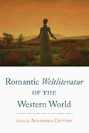 Romantic Weltliteratur" of the Western World