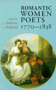 Romantic Women Poets, 1770-1838: An Anthology - Ashfield, Andrew (Editor)