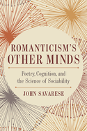 Romanticism's Other Minds: Poetry, Cognition, and the Science of Sociability