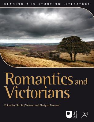 Romantics and Victorians - Watson, Nicola J., and Towheed, Shafquat