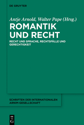 Romantik Und Recht - Arnold, Antje (Editor), and Pape, Walter (Editor)