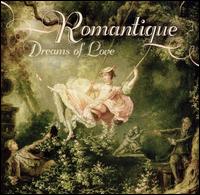 Romantique: Dreams of Love - Castle Trio; Christian Tetzlaff (violin); Claire Dsert (piano); Emmanuel Strosser (piano); Franois-Ren Duchble (piano);...