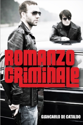 Romanzo Criminale - De Cataldo, Giancarlo, and Shugaar, Antony (Translated by)