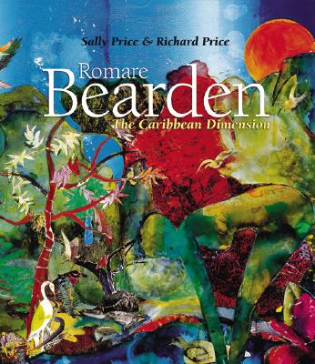 Romare Bearden: The Caribbean Dimension - Price, Sally, Professor, and Price, Richard