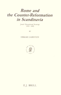 Rome and the Counter-Reformation in Scandinavia: Jesuit Educational Strategy, 1553-1622