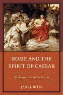 Rome and the Spirit of Caesar: Shakespeare's Julius Caesar
