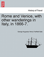 Rome and Venice, with Other Wanderings in Italy, in 1866-7