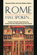 Rome Has Spoken . . .: A Guide to Forgotten Papal Statements, and How They Have Changed Through the Centuries
