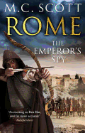 Rome: The Emperor's Spy (Rome 1): A high-octane historical adventure guaranteed to have you on the edge of your seat...