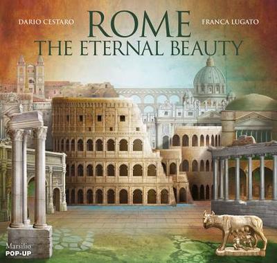 Rome: The Eternal Beauty: Pop-Up - Cestaro, Dario