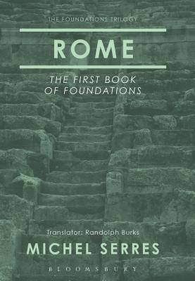 Rome: The First Book of Foundations - Serres, Michel, Professor, and Burks, Randolph (Translated by)