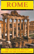 ROME - The Ultimate Pocket Guide to the Eternal City