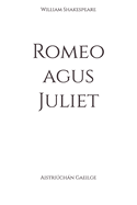 Romeo agus Juliet: Aistrichn Gaeilge
