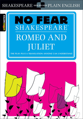 Romeo and Juliet (No Fear Shakespeare) - Shakespeare, William, and Sparknotes Editors