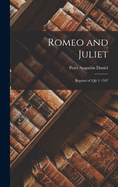 Romeo and Juliet: Reprint of (Q0 1) 1597