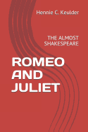 Romeo and Juliet: The Almost Shakespeare