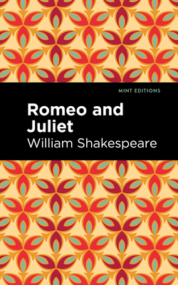 Romeo and Juliet - Shakespeare, William, and Editions, Mint (Contributions by)