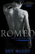 Romeo: Book 2 M/M Mafia Romance: I'm No Gentleman