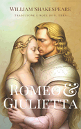 Romeo e Giulietta (Tradotto e Annotato): Versione adattata e ridotta della celebre tragedia, pensata per renderla accessibile ai lettori pi? giovani