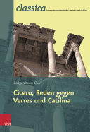 Romische Rhetorik: Ciceros Reden Gegen Verres Und Catilina