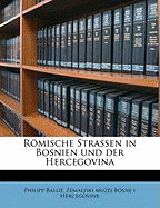 Romische Strassen in Bosnien Und Der Hercegovina