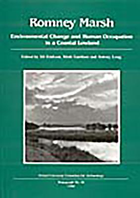 Romney Marsh: Environmental Change and Human Occupation in a Coastal Lowland - Eddison, Jill, and Gardiner, Mark