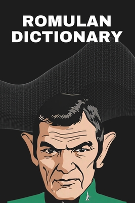 Romulan Dictionary: Learn the language of the Romulans - Leoni, Edward, and Lingoxpress