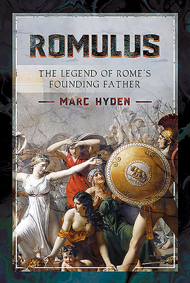 Romulus: The Legend of Rome's Founding Father - Hyden, Marc