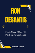 Ron DeSantis: From Navy Officer to Political Powerhouse